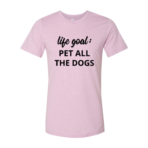 Life Goal To Pet All Dogs T-Shirt by Furr Baby Gifts