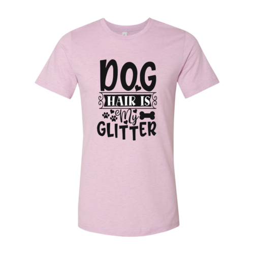 Dog Hair Is My Glitter T-Shirt by Furr Baby Gifts