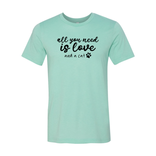 All You Need Is Love And A Cat T-Shirt by Furr Baby Gifts