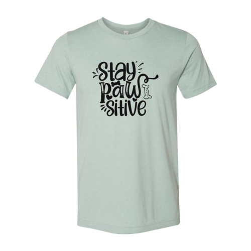 Stay Pawsitive T-Shirt by Furr Baby Gifts