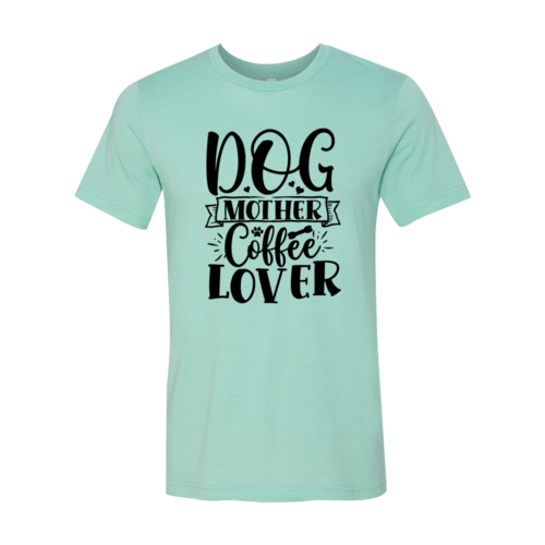 Dog Mother Coffee Lover T-Shirt by Furr Baby Gifts