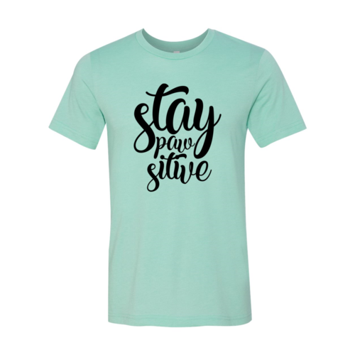 Stay Paw Sitive T-Shirt by Furr Baby Gifts