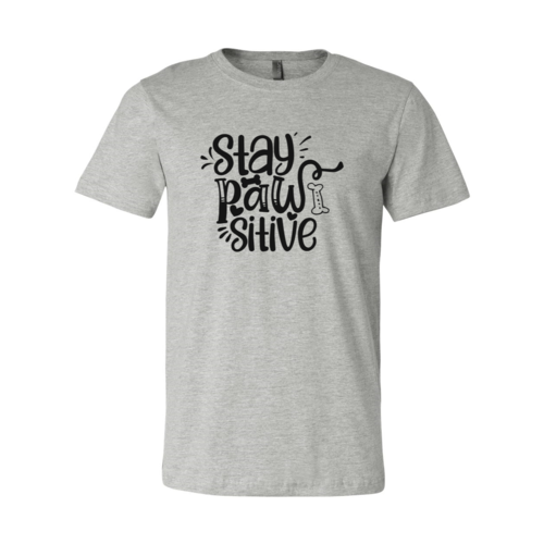 Stay Pawsitive T-Shirt by Furr Baby Gifts