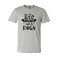 Life Is Better With Dogs T-Shirt by Furr Baby Gifts