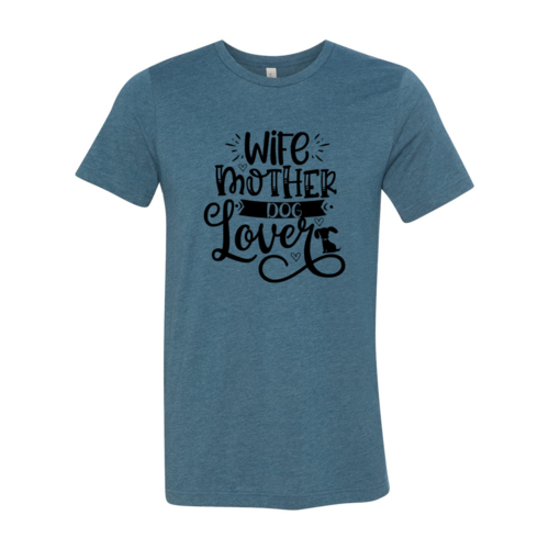 Wife Mother Dog Lover T-Shirt by Furr Baby Gifts
