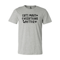 Cats Make Everything Better T-Shirt by Furr Baby Gifts