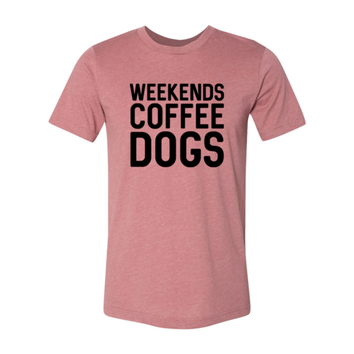 Weekend Coffee Dogs Shirt by Furr Baby Gifts