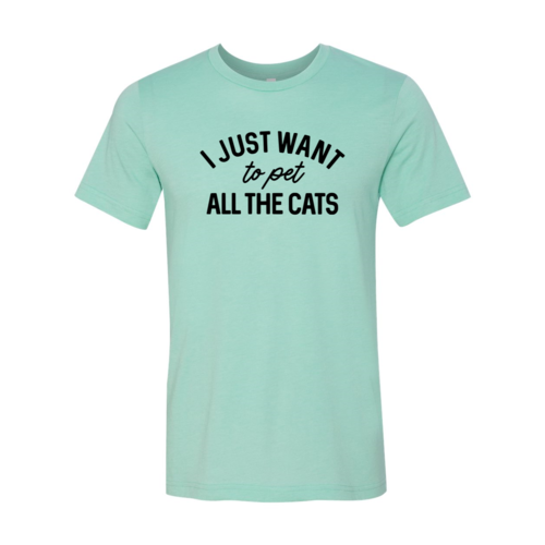 DT1344 I Just Want To Pet All The Cat by Furr Baby Gifts