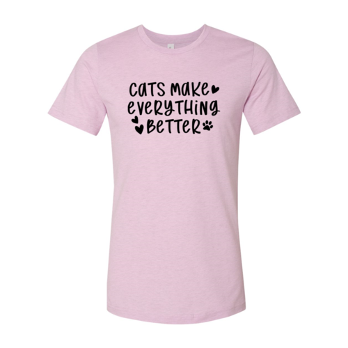 Cats Make Everything Better T-Shirt by Furr Baby Gifts