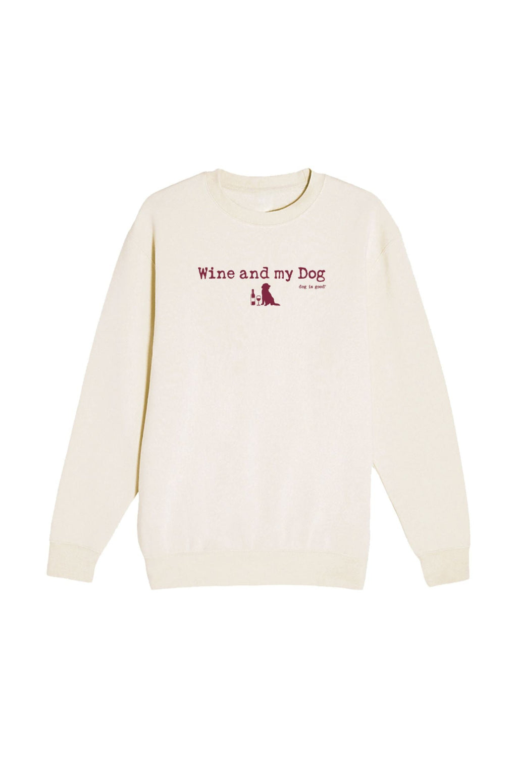 Crew Neck Fleece: Wine & My Dog by Dog is Good