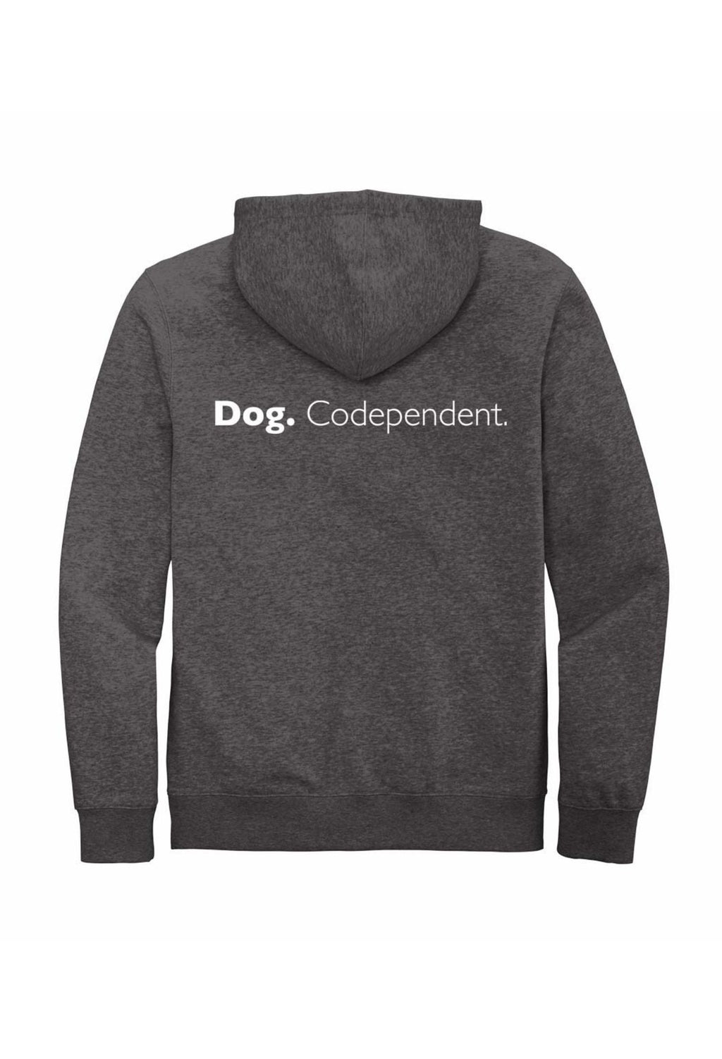 Zip Hoodie: Dog Codependent by Dog is Good
