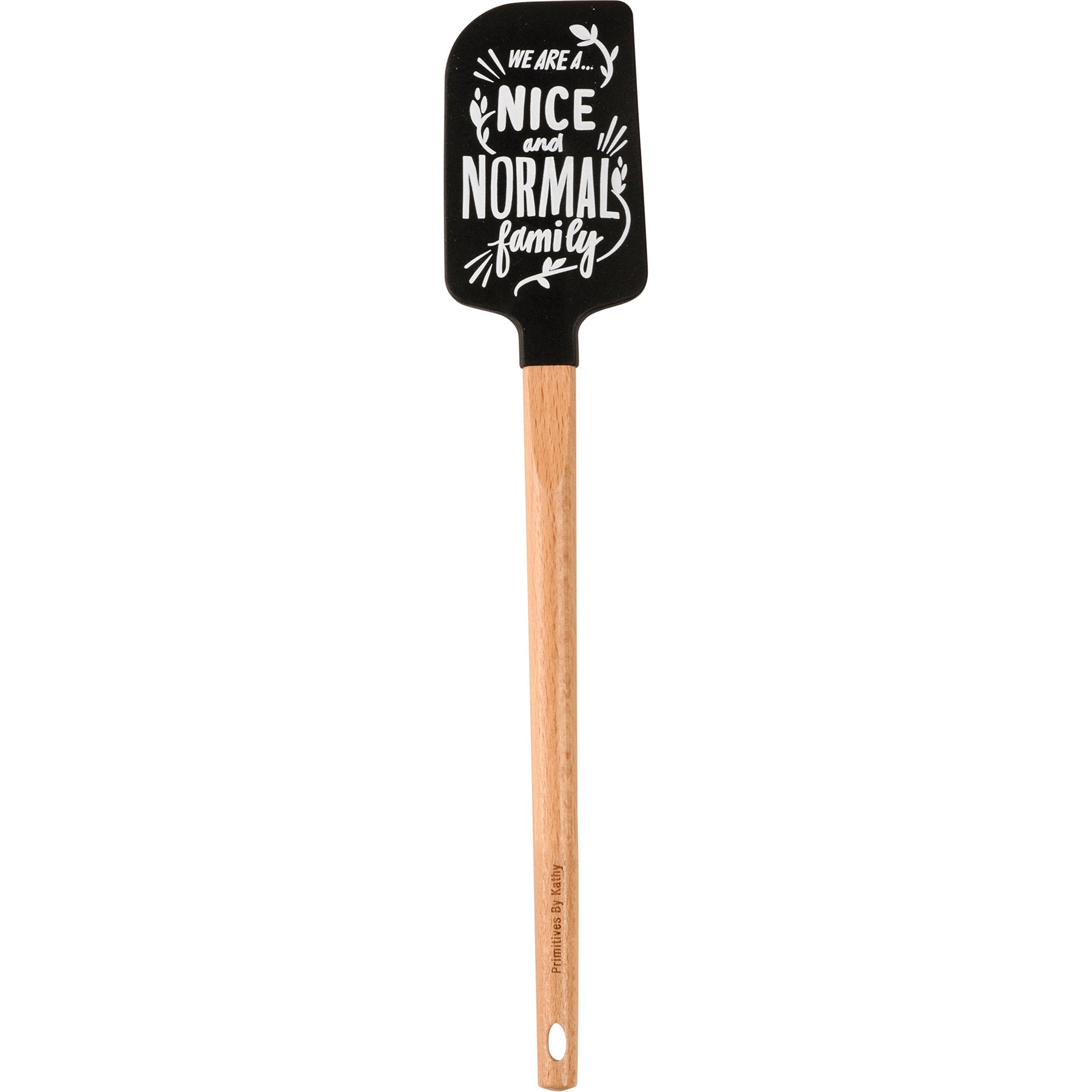 As Far As Anyone Knows We Are A Nice And Normal Family Spatula With A Wooden Handle by The Bullish Store