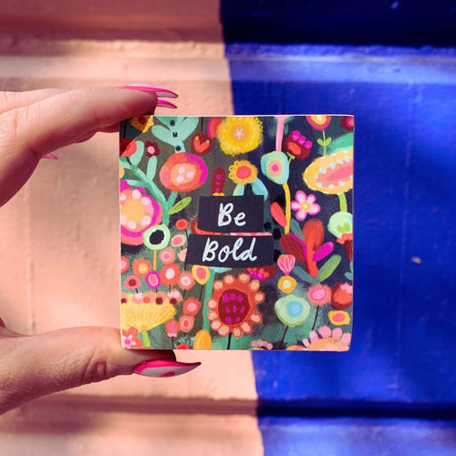 Be Bold Mini Wooden Inspo Block Sign in Floral Print | 3" x 3" by The Bullish Store