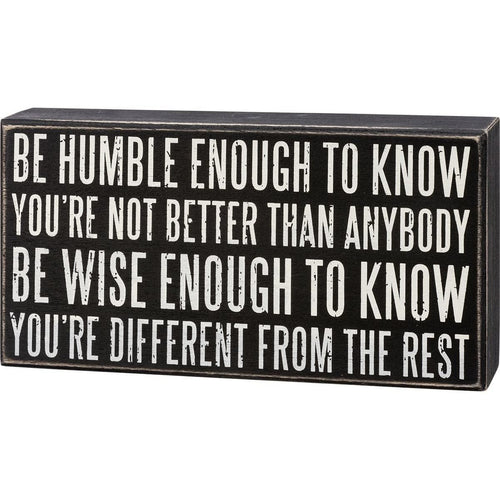 Be Humble Enough To Know Box Sign | Motivational Classic Wooden Sign Display | 8.5" x 4.5" by The Bullish Store
