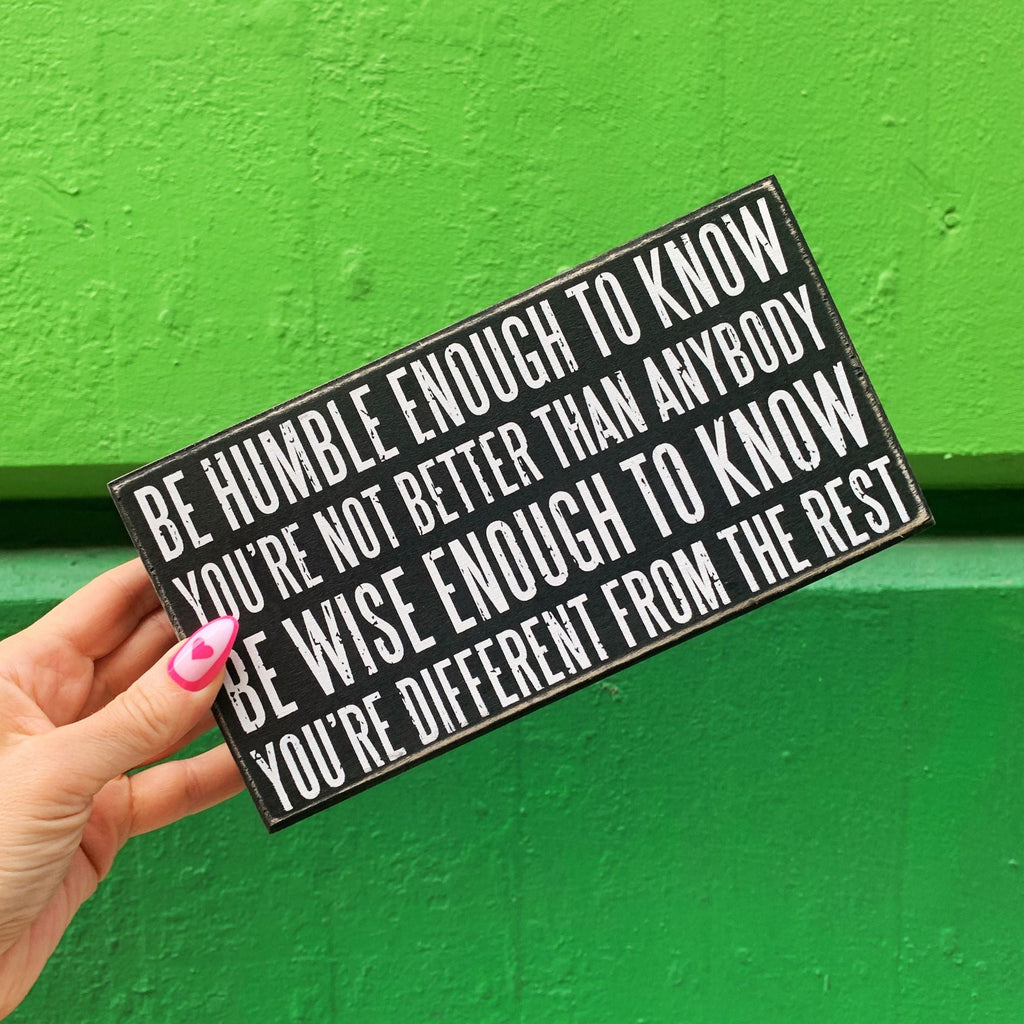 Be Humble Enough To Know Box Sign | Motivational Classic Wooden Sign Display | 8.5" x 4.5" by The Bullish Store