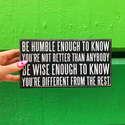 Be Humble Enough To Know Box Sign | Motivational Classic Wooden Sign Display | 8.5" x 4.5" by The Bullish Store