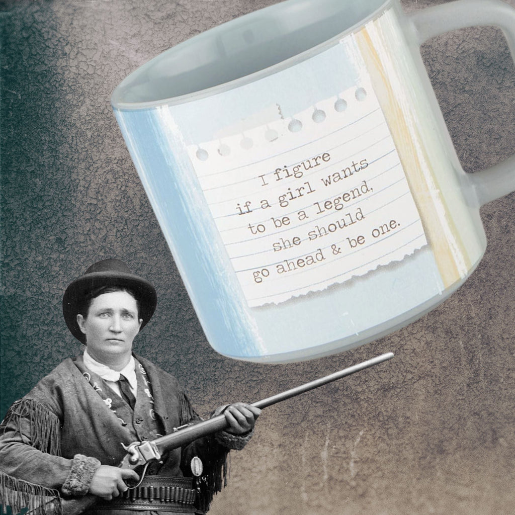 Calamity Jane "If a Girl Wants To Be A Legend" Coffee Mug | Stoneware Tea Coffee Cup | 14oz by The Bullish Store