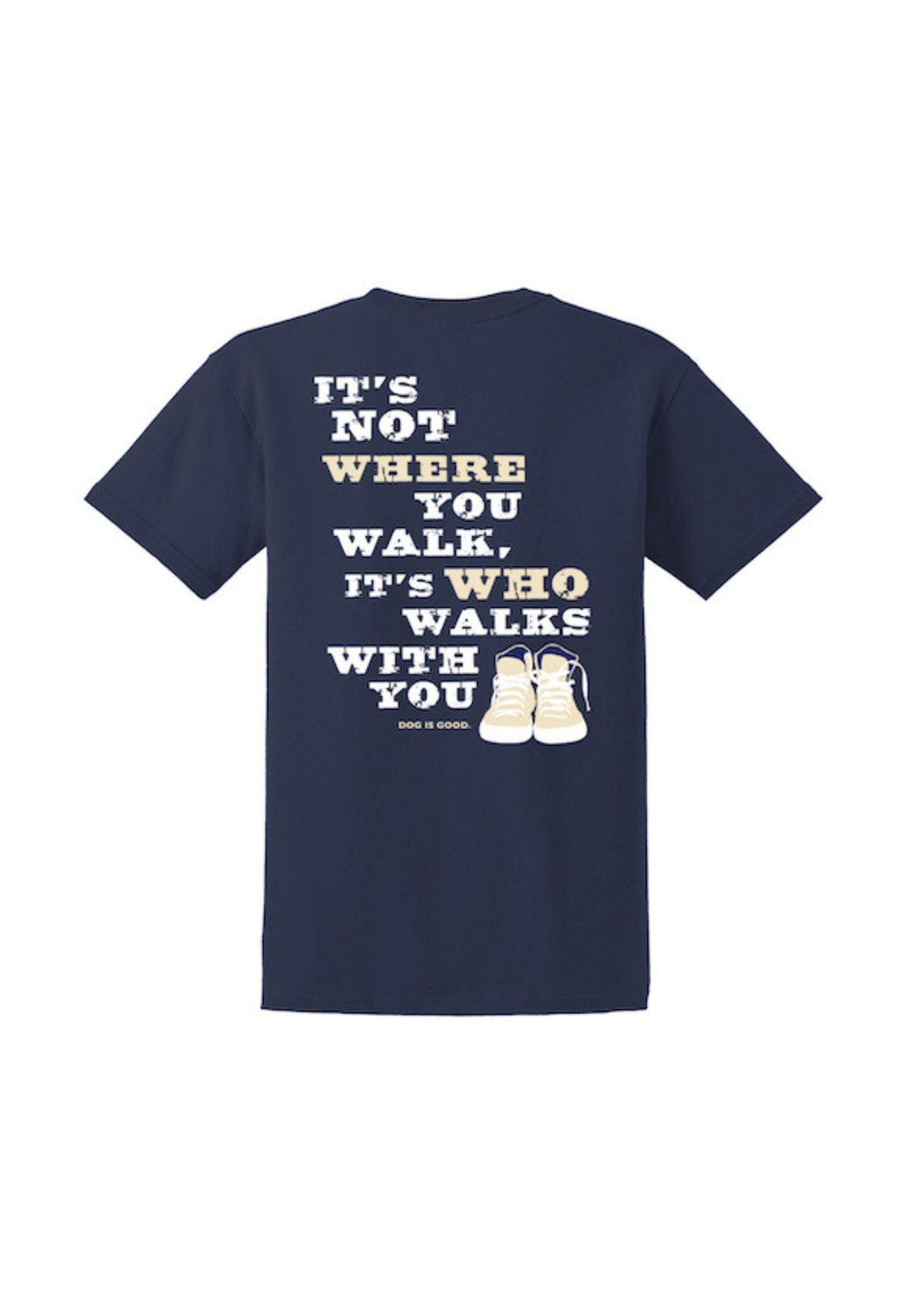 T-shirt: Never Walk Alone by Dog is Good
