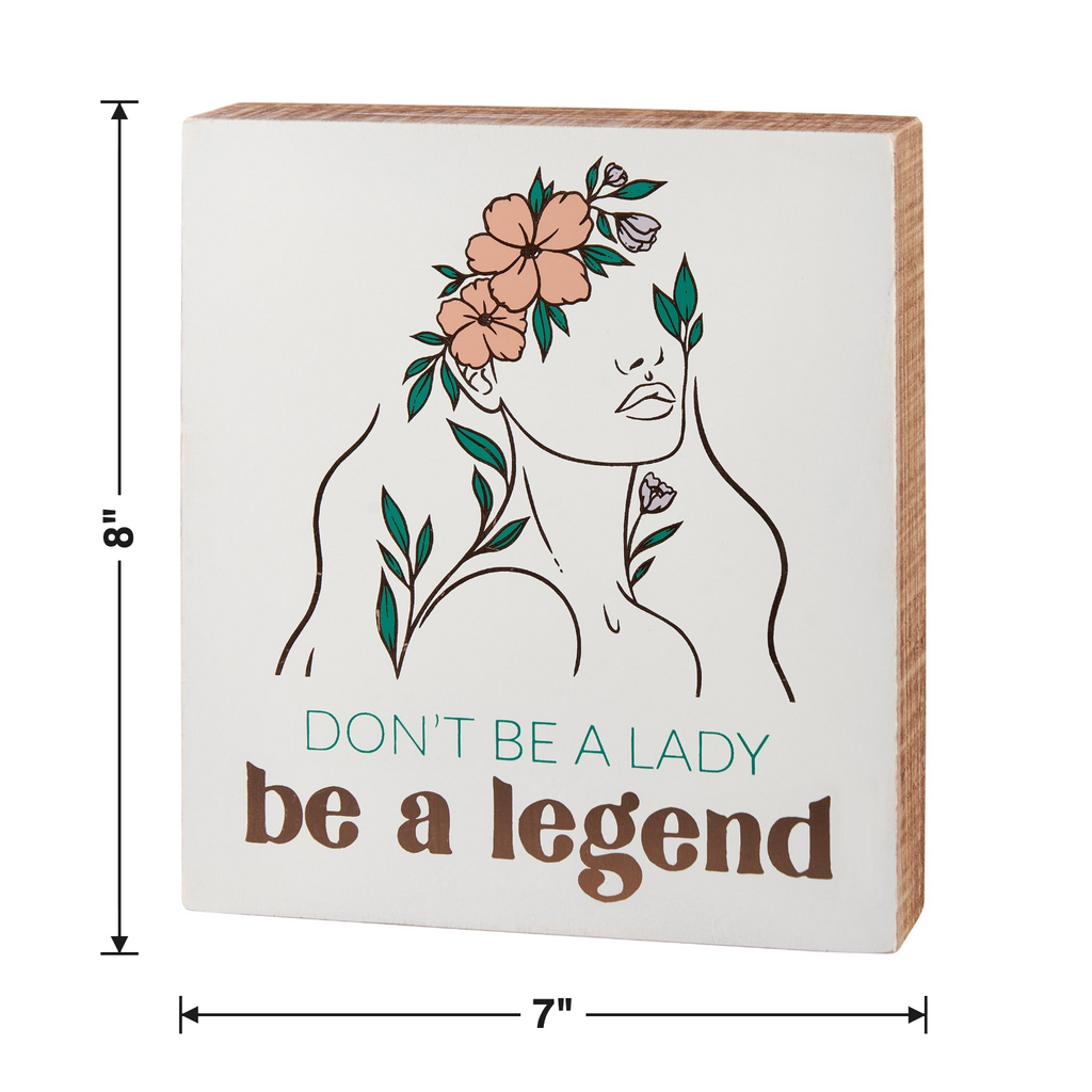 Don't Be A Lady Be A Legend Inspo Box Sign | Women's Empowerment Wooden Wall Desk Decor | 7" x 8" by The Bullish Store