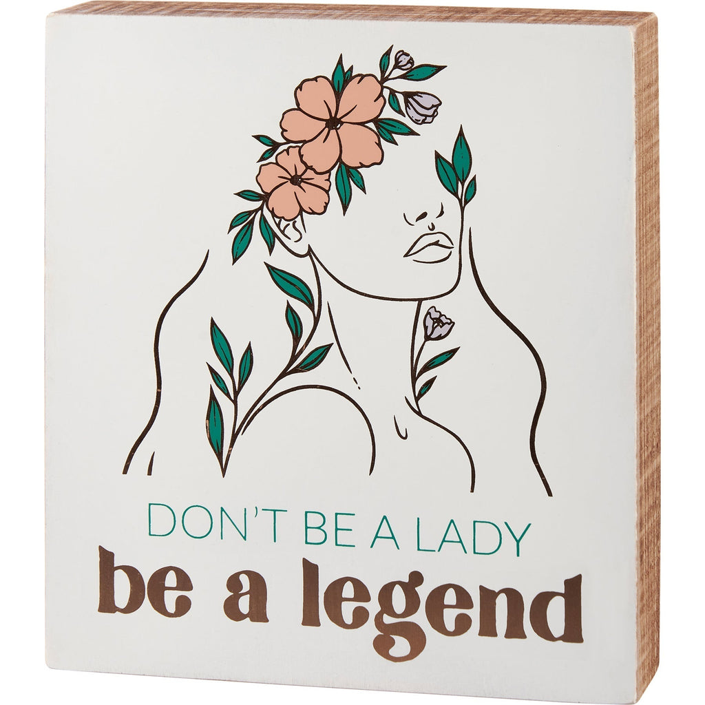 Don't Be A Lady Be A Legend Inspo Box Sign | Women's Empowerment Wooden Wall Desk Decor | 7" x 8" by The Bullish Store