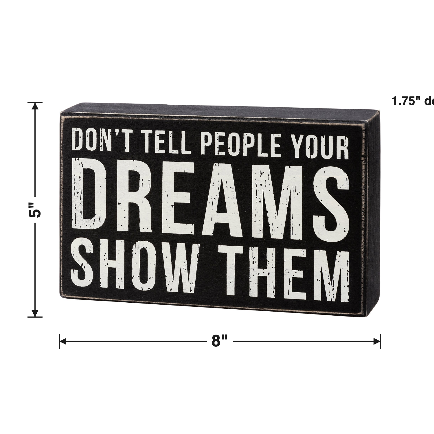 Don't Tell Them Your Dreams Show Them Box Sign | Wood | Rustic Farmhouse Decor by The Bullish Store