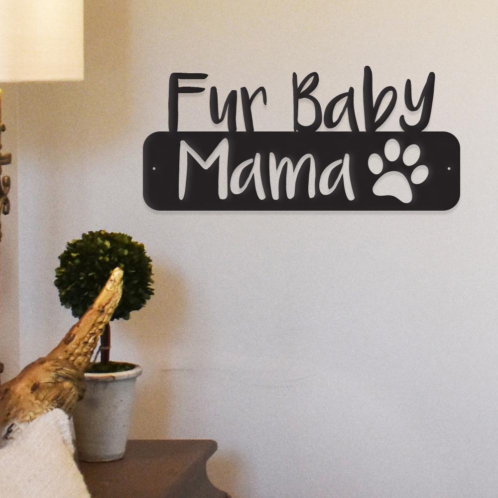 Fur Baby Mama - Metal Wall Art/Décor by Furr Baby Gifts