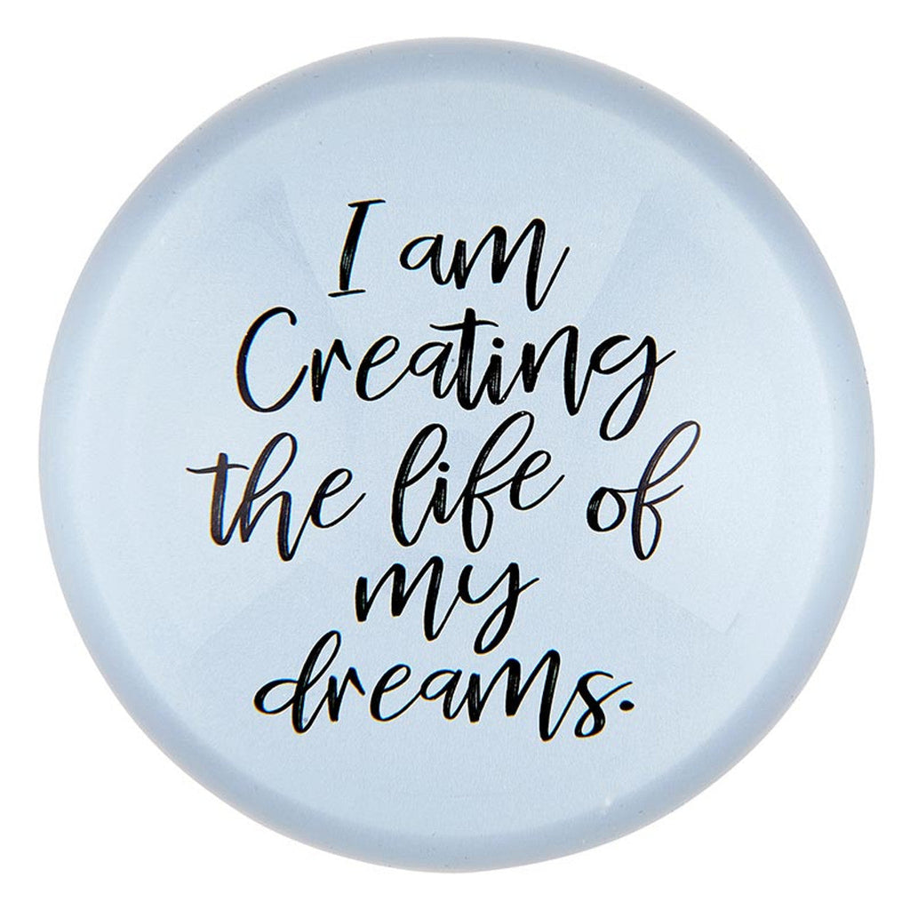 I Am Creating The Life Of My Dreams Glass Dome Paper Weight | Paper Document Holder by The Bullish Store