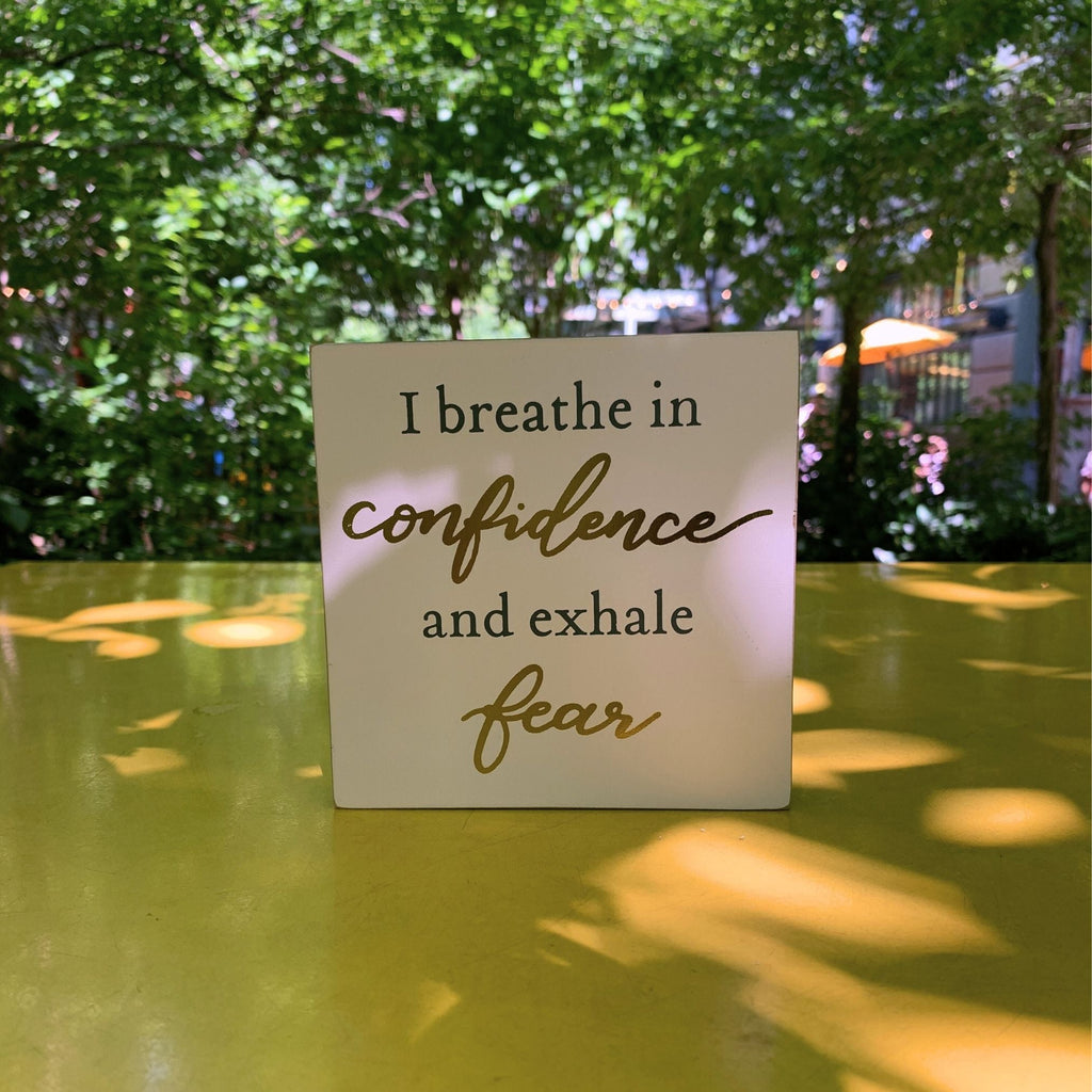 I Breathe In Confidence And Exhale Fear Inspo Block Sign | Metallic Copper Details by The Bullish Store