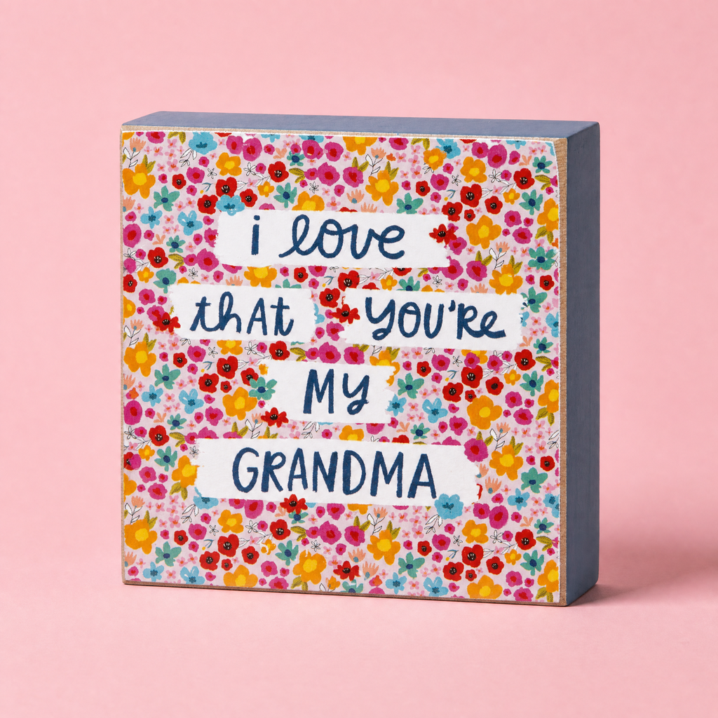 I Love That You're My Grandma Mini Floral Wooden Block Sign | 3" Square by The Bullish Store