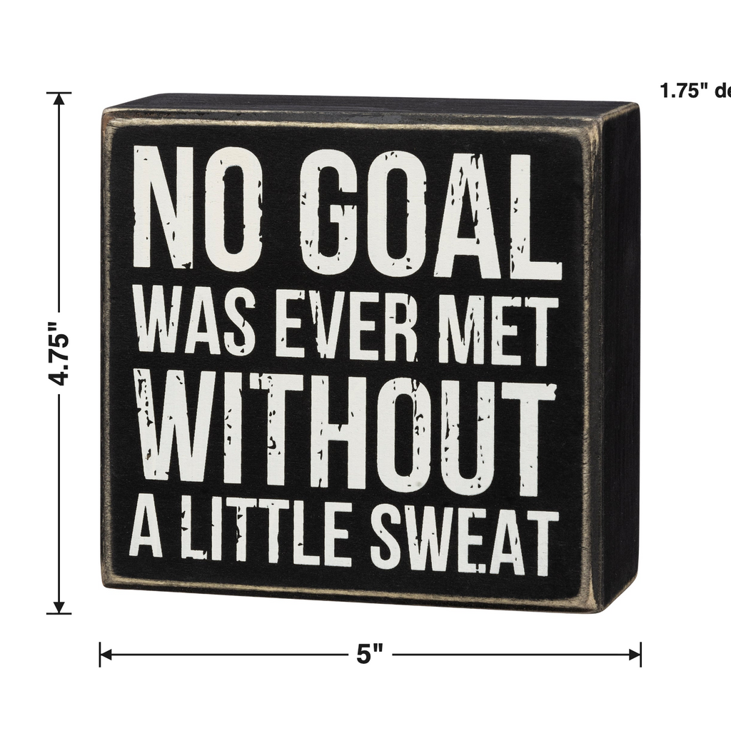 No Goal Was Ever Met Without Sweat Wooden Box Sign | 5" x 4.75" by The Bullish Store
