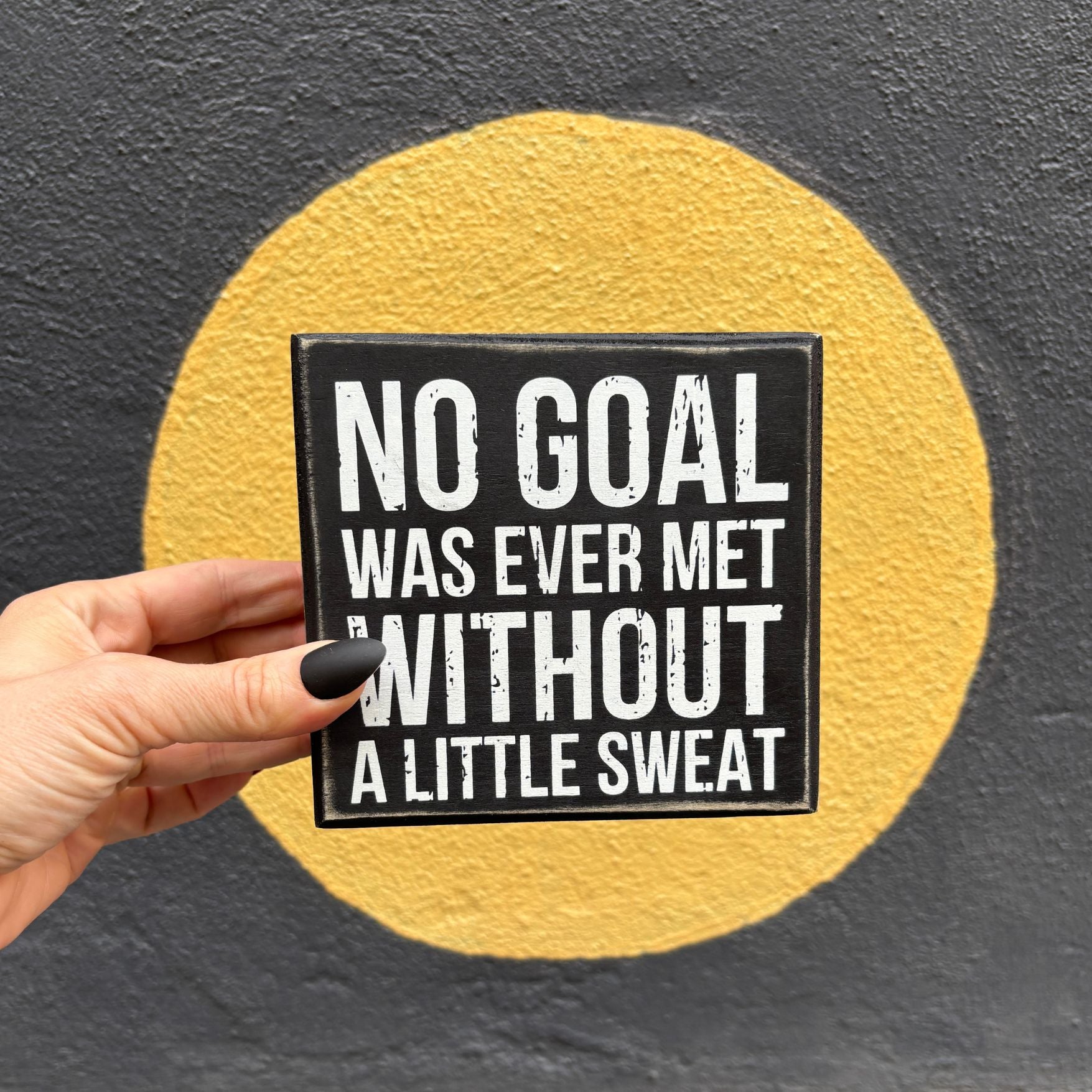 No Goal Was Ever Met Without Sweat Wooden Box Sign | 5" x 4.75" by The Bullish Store