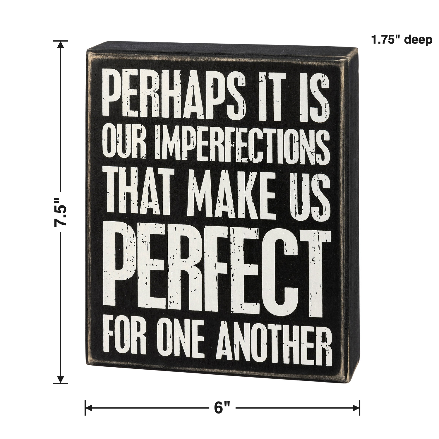 Perhaps It Is Our Imperfections That Make Us Perfect For One Another Box Sign in Black with White Lettering by The Bullish Store