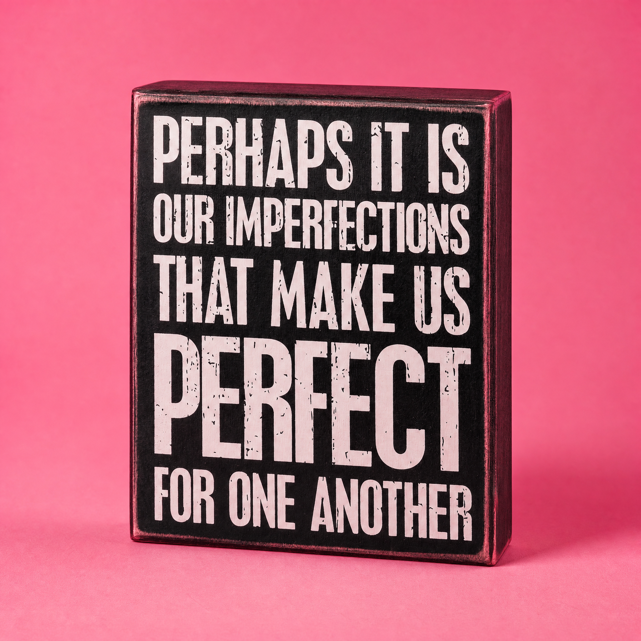 Perhaps It Is Our Imperfections That Make Us Perfect For One Another Box Sign in Black with White Lettering by The Bullish Store