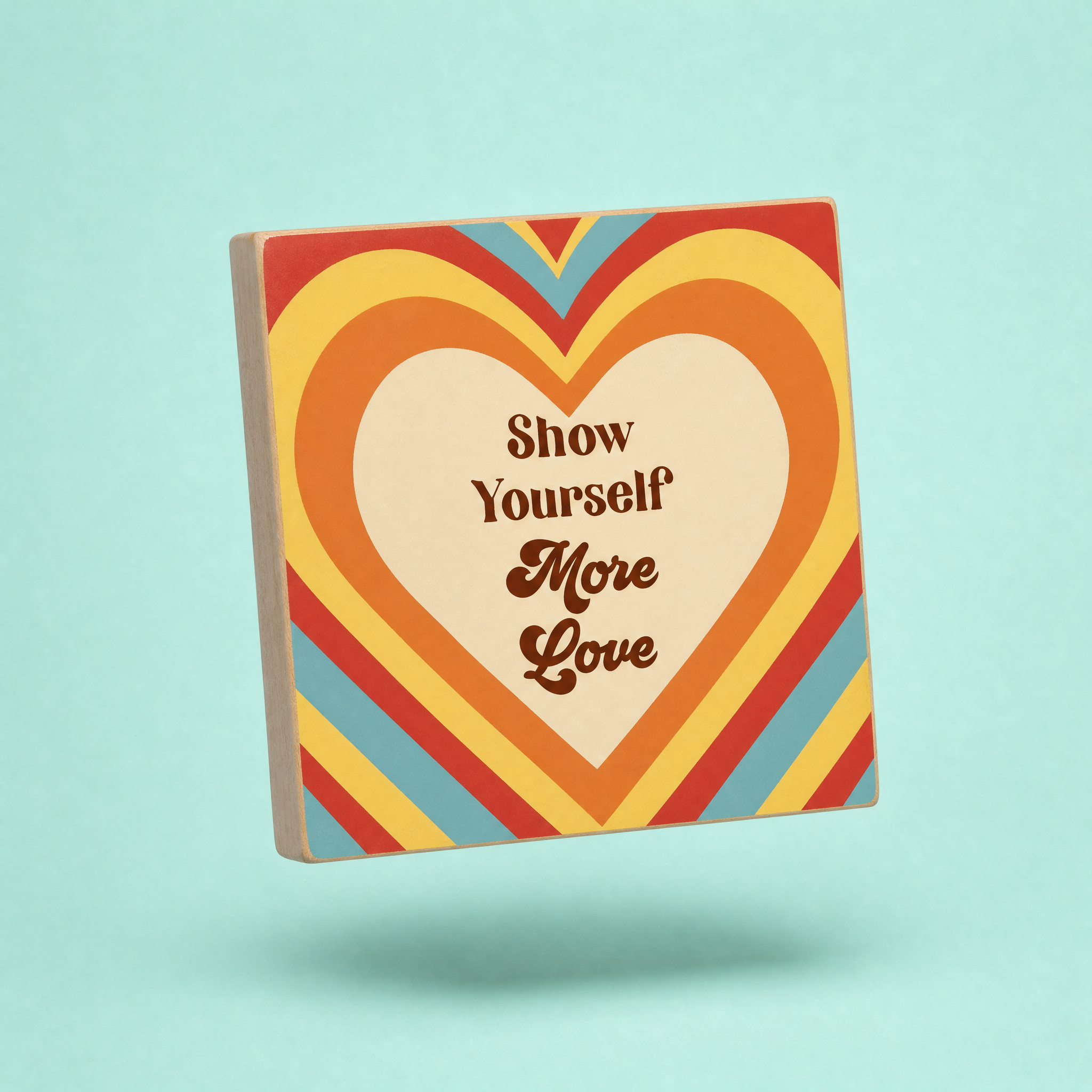 Show Yourself More Love Inspo Block Sign | Retro Hearts | 6" x 6" by The Bullish Store