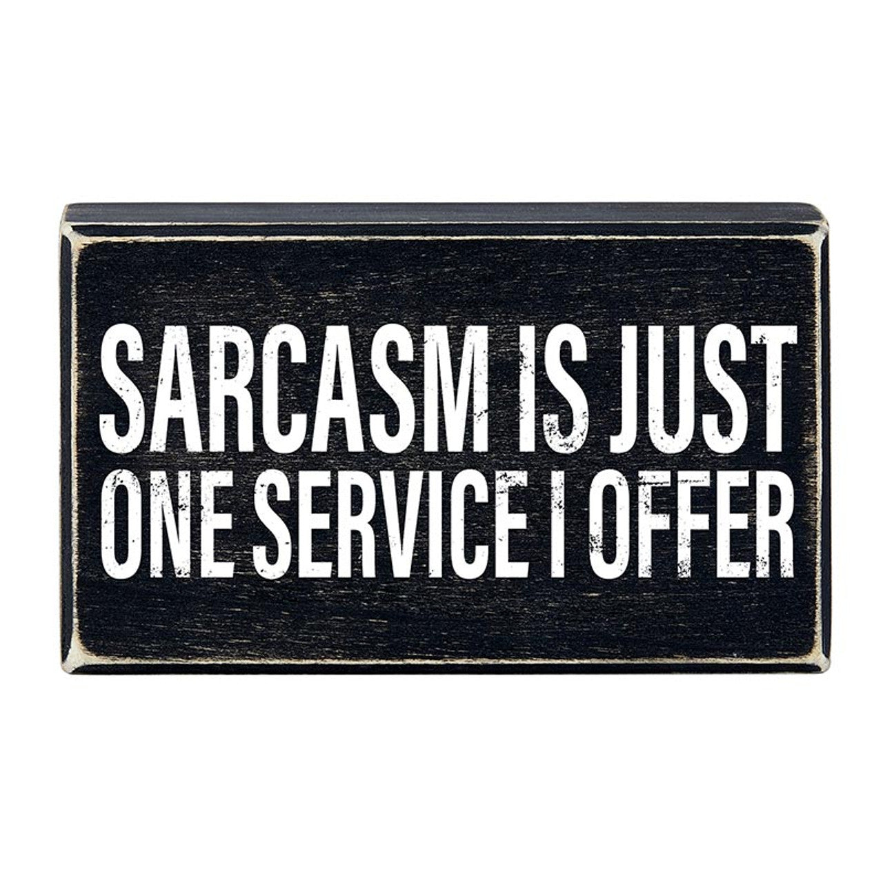 Sarcasm Is Just One Service I Offer Box Sign | Wooden Box Tabletop Wall Decor | 6" x 3.5" by The Bullish Store