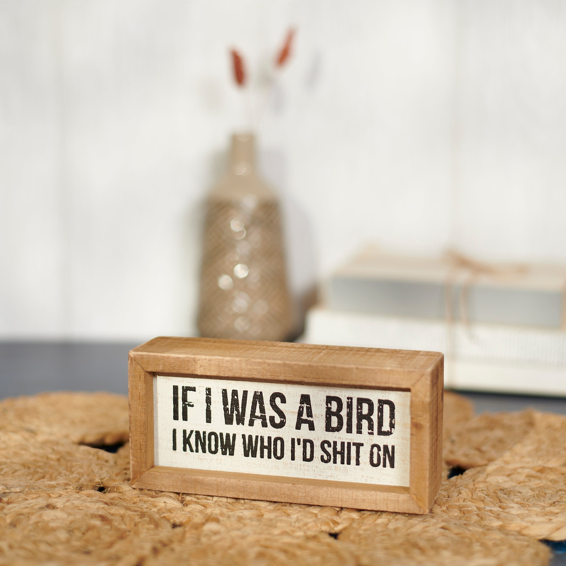 If I Was A Bird I Know Who I'd Shit On Inset Box Sign | Wall Desk Wooden Decor | 6" x 2.75" by The Bullish Store