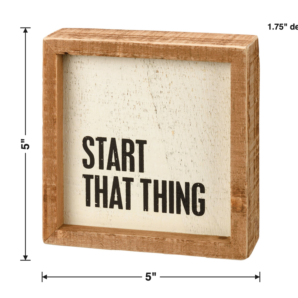 Start That Thing Wooden Inset Box Sign | Rustic Farmhouse by The Bullish Store