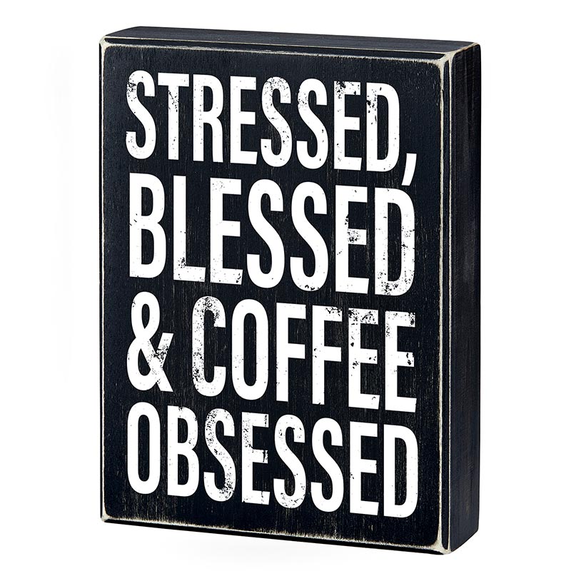 Stressed, Blessed & Coffee Obsessed Box Sign | Home Office Wooden Black Decor | 6" x 8" by The Bullish Store