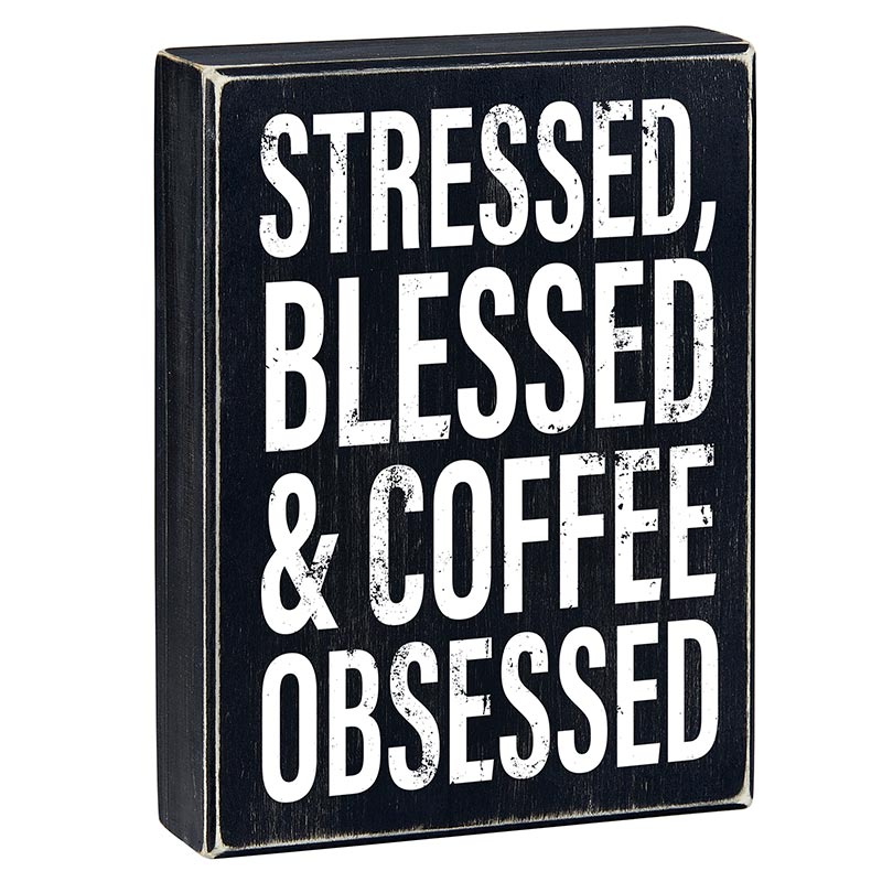 Stressed, Blessed & Coffee Obsessed Box Sign | Home Office Wooden Black Decor | 6" x 8" by The Bullish Store