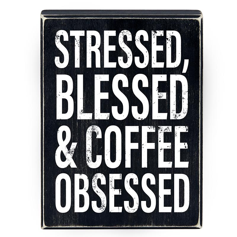 Stressed, Blessed & Coffee Obsessed Box Sign | Home Office Wooden Black Decor | 6" x 8" by The Bullish Store