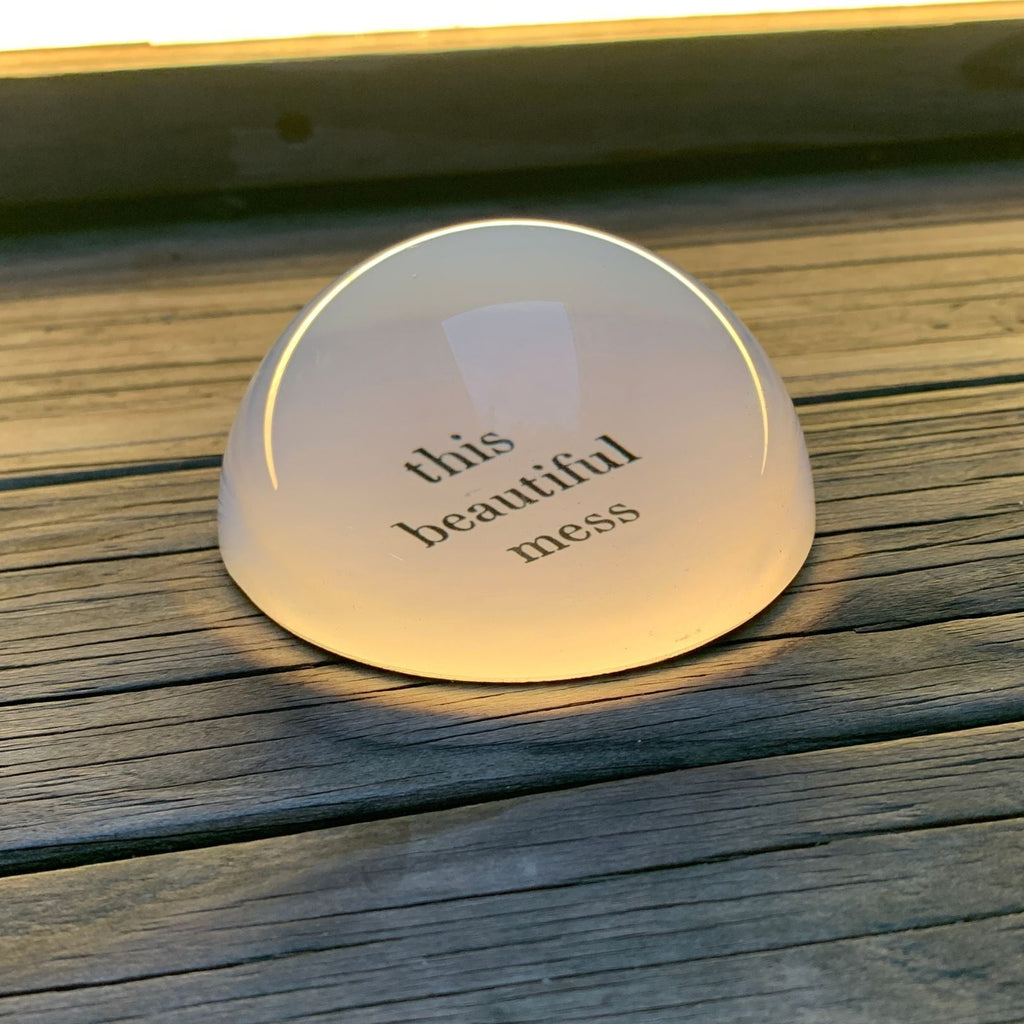 This Beautiful Mess Glass Dome Paperweight by The Bullish Store