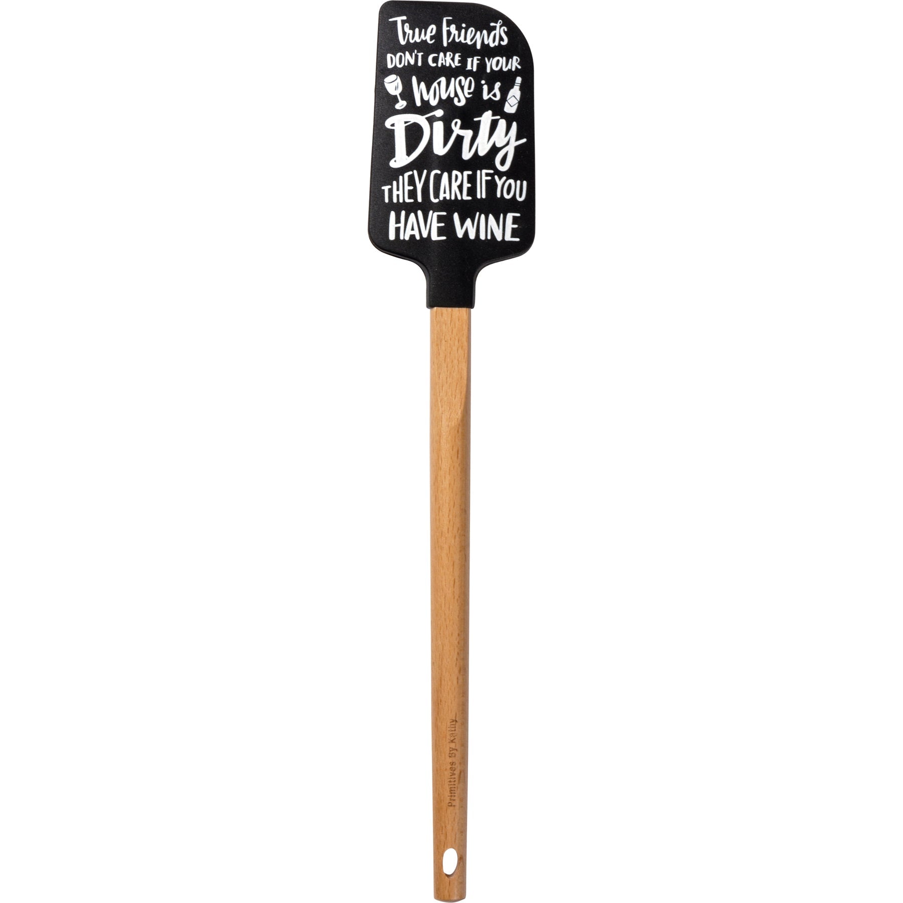 True Friends Don't Care if Your House is Dirty, They Care If You Have Wine Spatula With A Wooden Handle by The Bullish Store