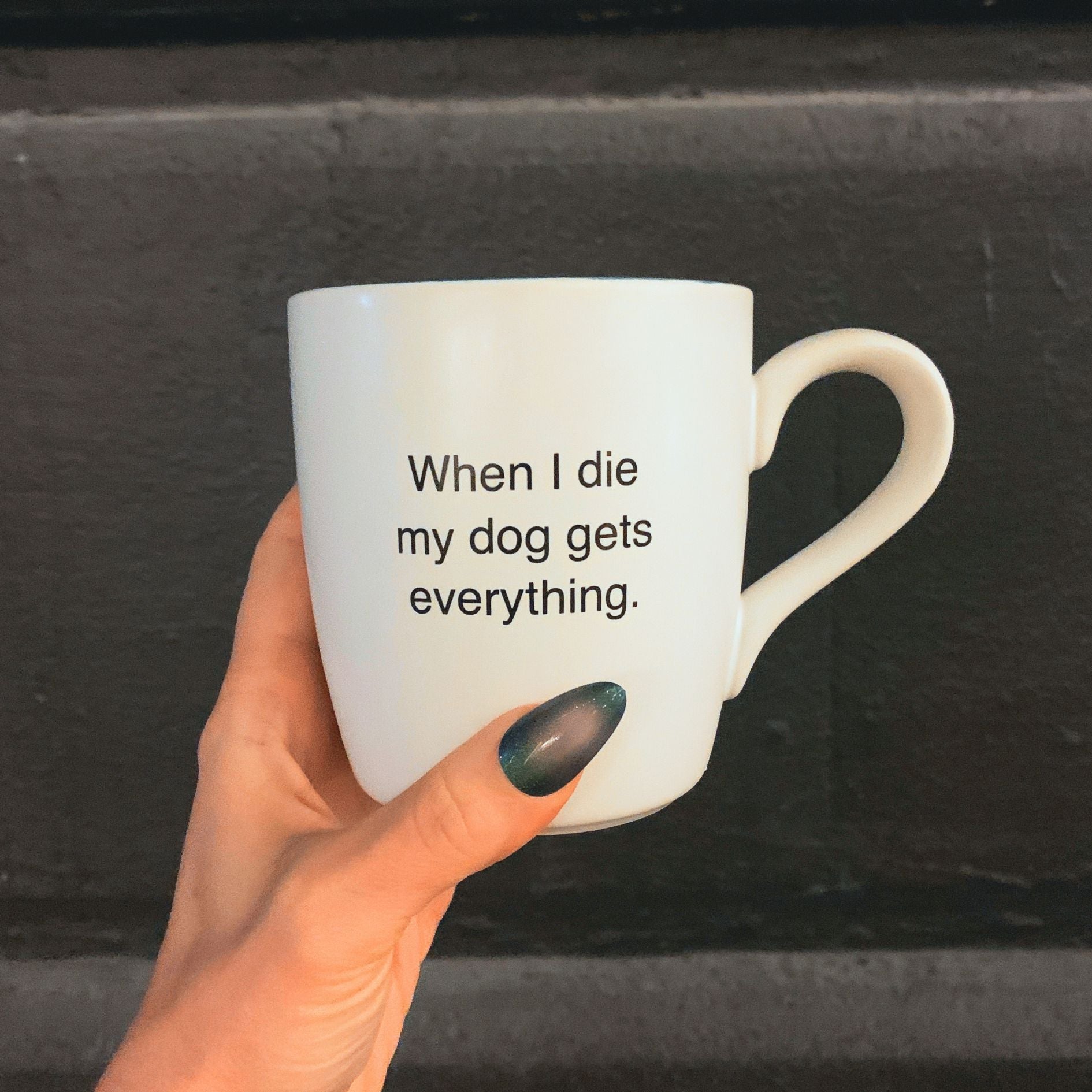 When I Die My Dog Gets Everything Matte White Mug | Coffee Tea Ceramic Mug | 16oz by The Bullish Store