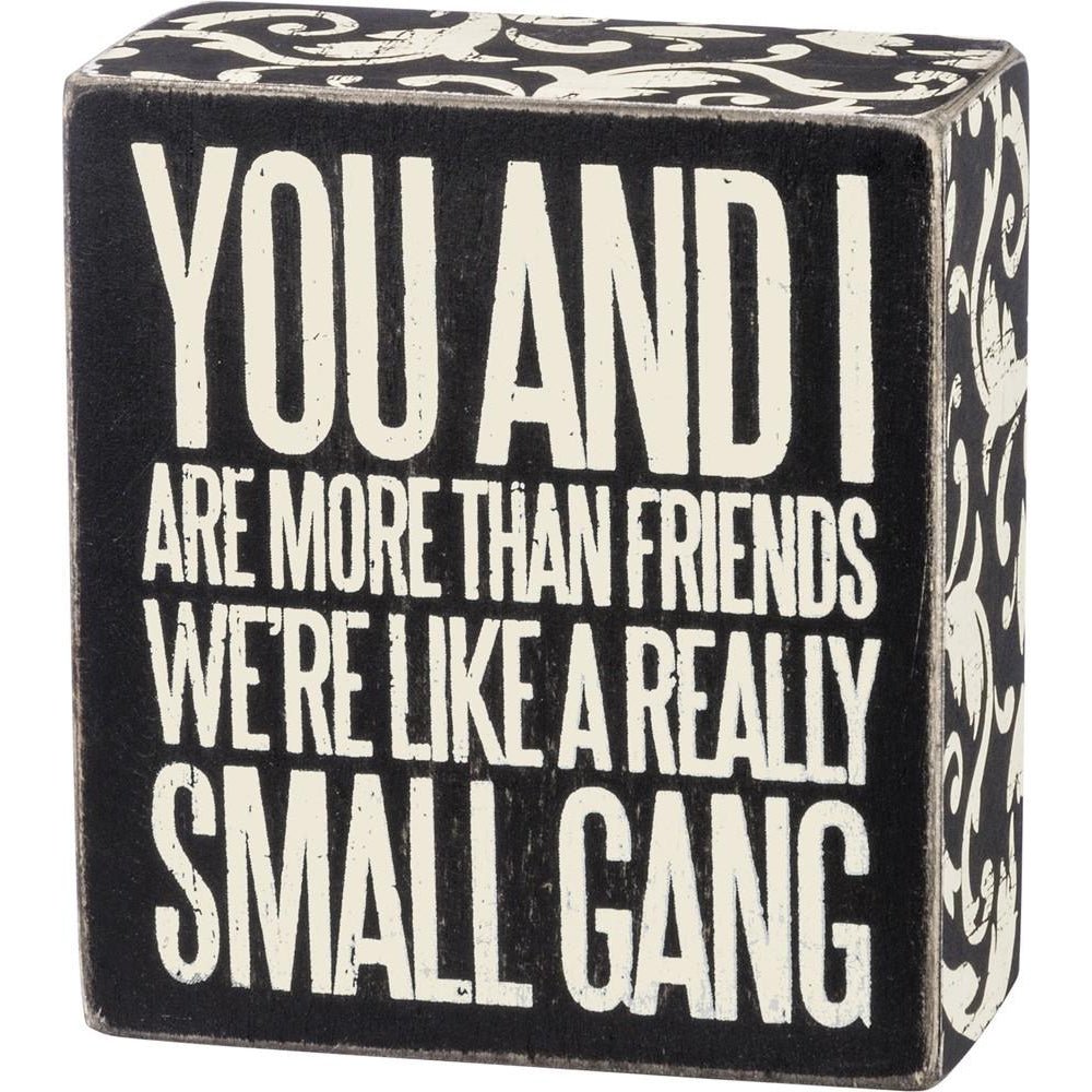 You And I Are More Than Friends - We're Like A Really Small Gang Pin, Box Sign and Dish Towel Gift Set by The Bullish Store