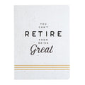 You Can't Retire From Being Great Coptic Bound Journal Notebook by The Bullish Store