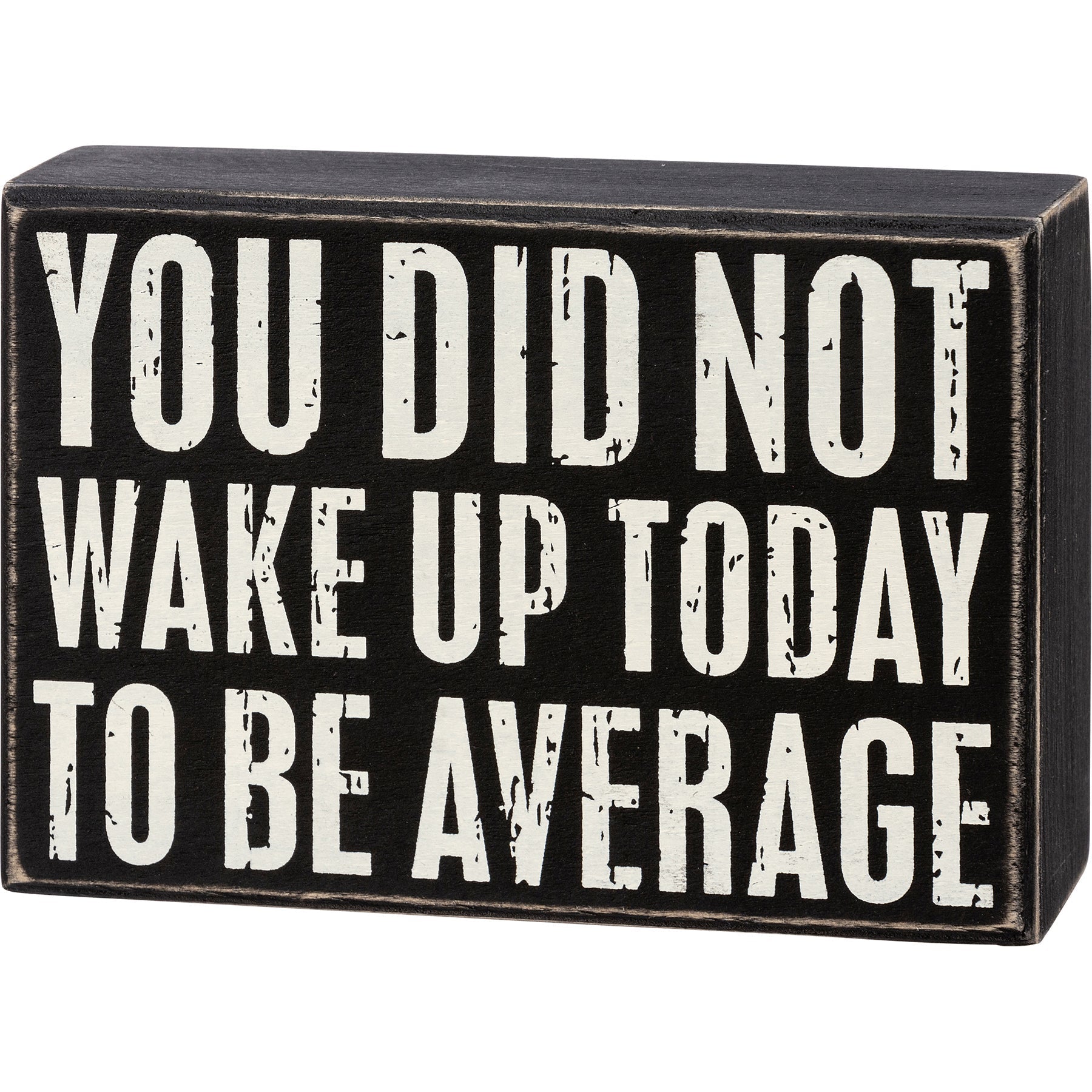 You Did Not Wake Up Today To Be Average Box Sign| Wooden Wall Desk Decor | 5" x 4" by The Bullish Store
