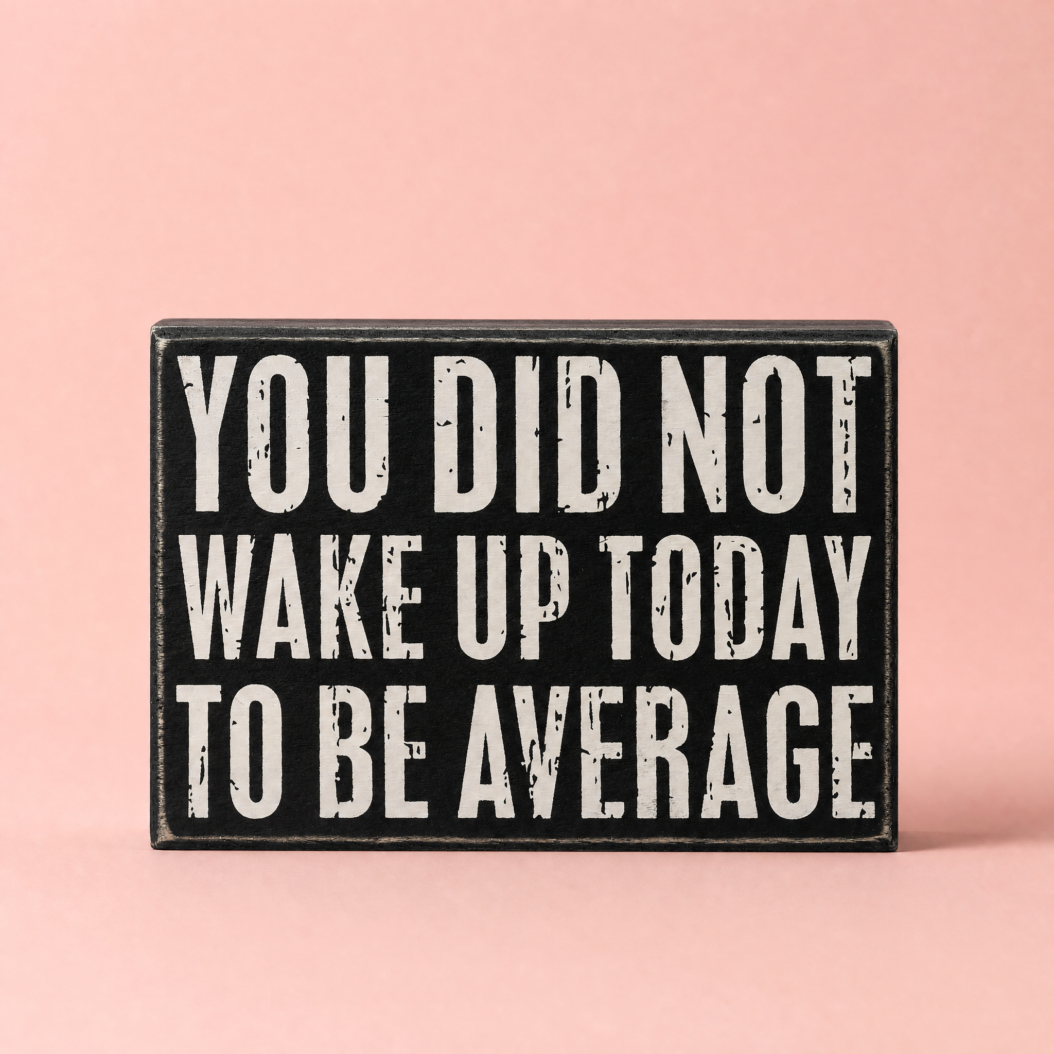 You Did Not Wake Up Today To Be Average Box Sign| Wooden Wall Desk Decor | 5" x 4" by The Bullish Store