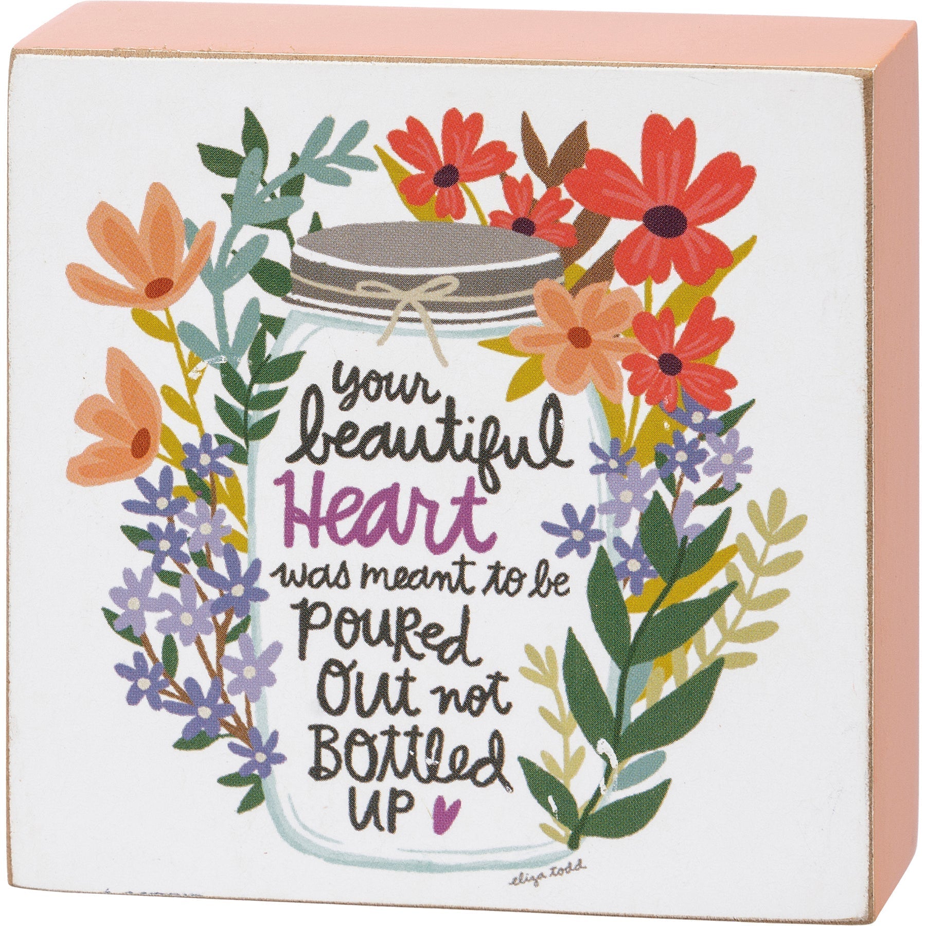 Your Beautiful Heart Was Meant To Be Poured Out Floral Inspo Wooden Block Sign | 3" Square by The Bullish Store