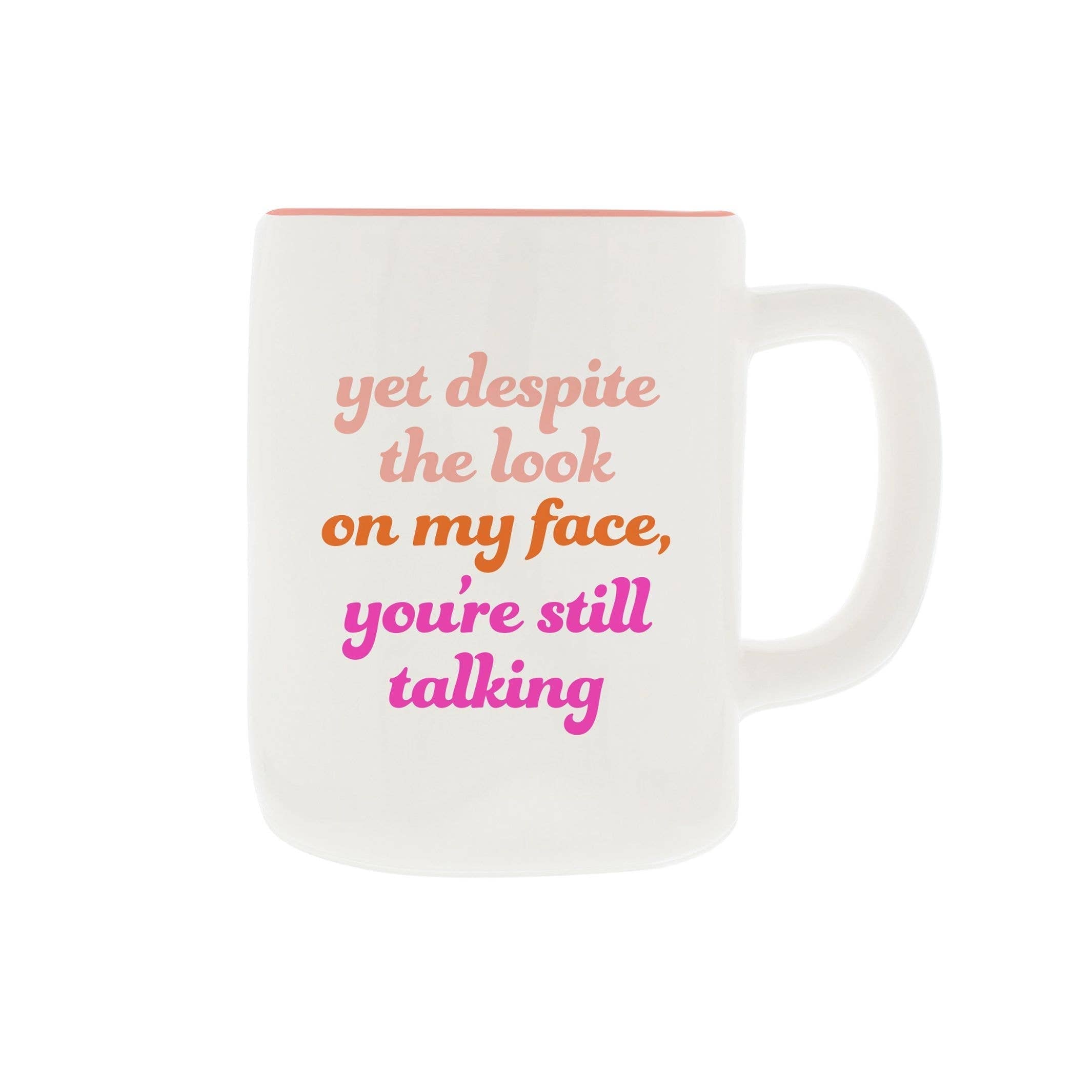 You're Still Talking Ceramic White Mug with Pink Interior | Coffee Tea Cup | 19oz by The Bullish Store
