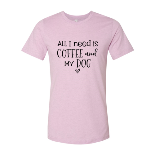 All I Need Is Coffee And My Dog T-Shirt by Furr Baby Gifts